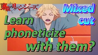 [Tokyo Revengers]Mix cut | Learn phoneticize with them?