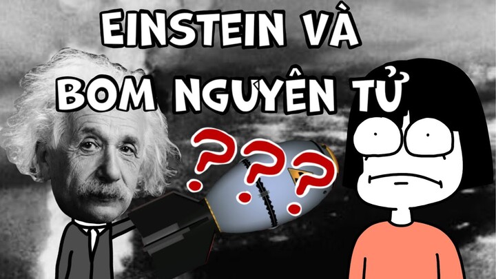 Albert Einstein và sự thật về việc phát minh bom nguyên tử