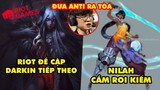 Update LMHT: Riot đề cập những Darkin tiếp theo, Lộ tướng mới Nilah với roi kiếm, Anti Faker ra tòa