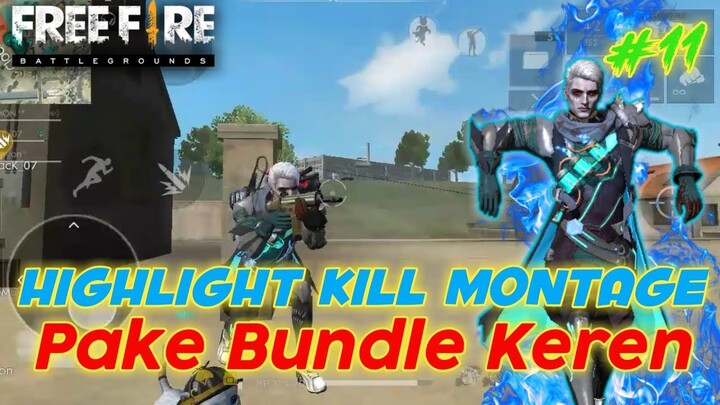 HIGHLIGHT FREE FIRE KILL MONTAGE - PAKE BUNDLE KEREN - PART 11