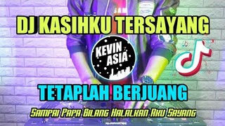 DJ Kasihku tersayang tetaplah berjuang - DJ slow full bass viral tiktok terbaru 2020