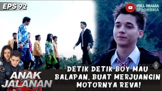 DETIK DETIK BOY MAU BALAPAN, BUAT MERJUANGIN MOTORNYA REVA! - ANAK JALANAN 92