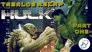 THE INCREDIBLE HULK | TAGALOG RECAP PART ONE| Juan's Viewpoint Movie Recaps