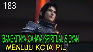 BANGKITNYA KEADAAN JIWA  - CAHAYA SPIRITUAL SIOYAN . MENUJU KOTA PIL - BTTH 183.