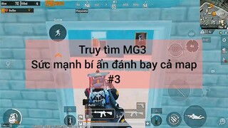 Truy tìm MG3 Sức mạnh bí ẩn đánh bay cả map #3