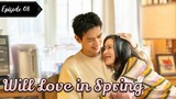 Will Love in Spring (2024) Esub Episode 08