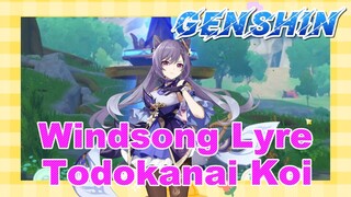 [Genshin  Windsong Lyre] [Todokanai Koi]