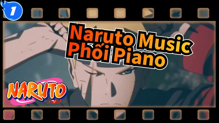 [Naruto TV: Tập cuối]  Hoshinoutsuwa (Phối Piano)_1