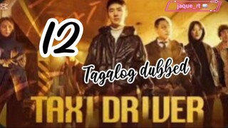 Title: TAXI Driver | Tagalog dubbed | kdrama | episode 12