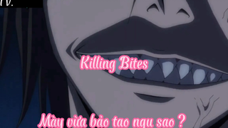 Killing Bites _Tập 1 Mày vừa bảo tao ngu sao ?