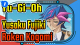 Yu-Gi-Oh! 
Yusaku Fujiki×Roken Kogami_1
