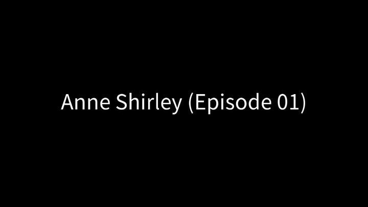 Anne Shirley (Episode 01) Subtitle Indonesia