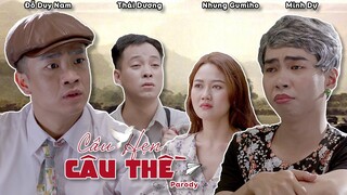 [Nhạc chế] Câu Hẹn Câu Thề Parody | Đỗ Duy Nam,Minh Dự ,Nhung Gumiho,Thái Dương,Dũng Hớn