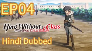 Hero Without a Class: S01 EP04 HINDI DUBBED UNOFFICIAL Who Even Needs Skills