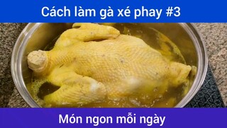 Cách làm gà xé phay p3