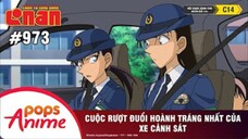 Thám Tử Lừng Danh Conan - Tập 973 | Cuộc Rượt Đuổi Hoành Tráng Nhất Của Xe Cảnh Sát | Lồng Tiếng