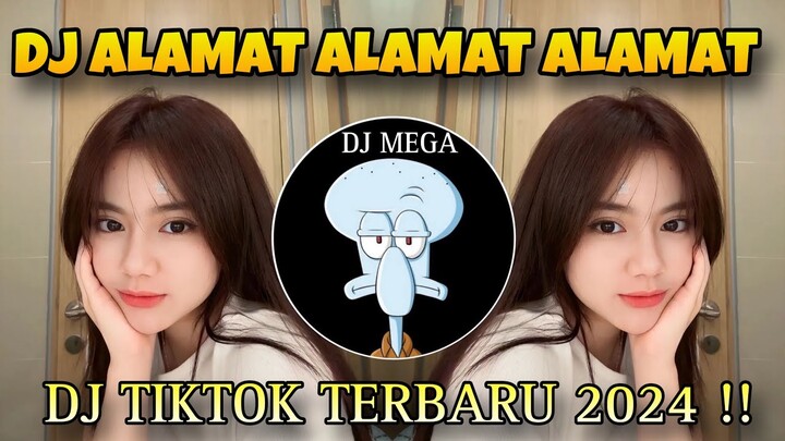 DJ ALAMAT ALAMAT ALAMAT || DJ TIKTOK TERBARU 2024 !!