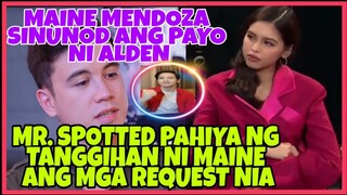 MAINE MENDOZA sinupalpal at tinanggihan ang mga request ni MR. SPOTTED.