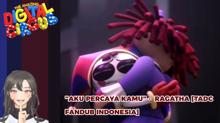 Menyerahkan Semuanya Kepada Pomni 🫂  | "Aku Percaya Kamu" - Ragatha [TADC FANDUB INDONESIA PART 2]