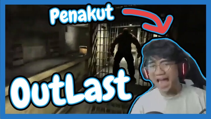 Ketika Penakut Main Game Horror - Outlast #1