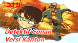 [Detektif Conan] Versi Kanton / Kedengaran Sedikit Aneh