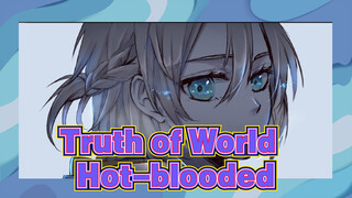 Truth of World Hot-blooded