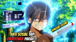 Anime Isekai Anti Sosial Over power Parah !!!