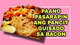 PANCIT GUISADO SA BACON Lhynn Cuisine