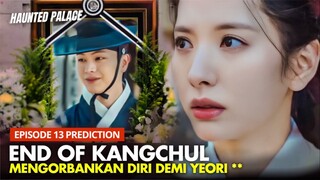 The Haunted Palace Episode 13 Preview & Prediction | Kangchul Mengorbankan Dirinya 😭⁉️ Yook Sung-J