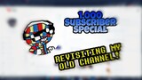 REVISITING MY OLD DELETED CHANNEL!! *1,000 Subscriber Special*