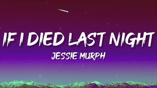 Jessie Murph - If I Died Last Night (Lyrics)