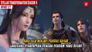 MEWARISI SEMUA HARTA ILAHI SANG KAISAR IMMORTAL - Alur Cerita Stellar Transformation Part 27