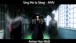 Sing Me to Sleep - AMV Hay nhất
