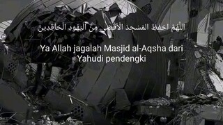 berdoalah untuk masjid al aqso mungkin doa itu dapat meringankan hisab mu