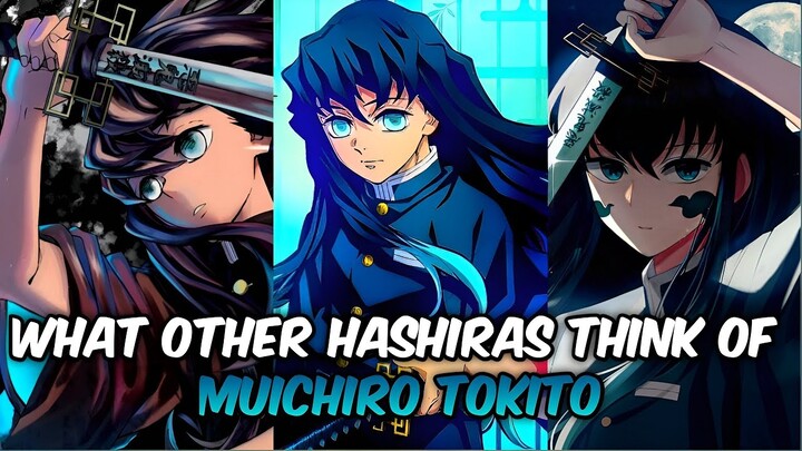 What other HASHIRAS think of Muichiro Tokito | Demon Slayer