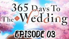 365 Days to the Wedding EPISODE 03 in Hindi