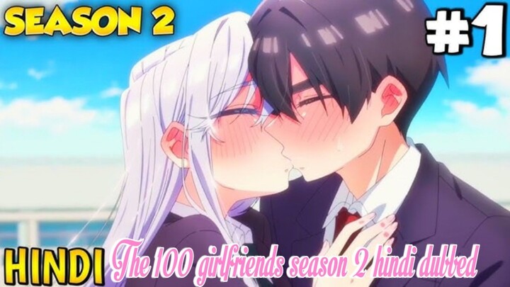 The 100 girlfriends season 2 episode 1 hindi dubbed