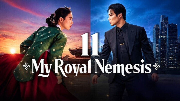 🇰🇷EP. 11 ROYAL NEMESIS (2026) | ENG SUB | Comedy/Romance/Drama