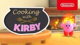 Kirby and the Forgotten Land - Cooking with Kirby