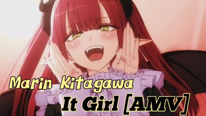 Marin Kitagawa [AMV] - It Girl ❤️🔥