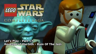 Let's Play #17 - Episode Three: Ruin of the Jedi - LEGO Star Wars: The Complete Saga