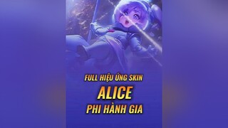 Full Hiệu Ứng Skin Alice : Phi Hành Gia 👩‍🚀 lienquanmobile lienquan lienquanmobile_garena lienquantiktok archangel2909 GameHayMoiNgay