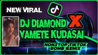 YAMETE KUDASAI x DJ DIAMON | NONSTOP | Tiktok Bomb Remix