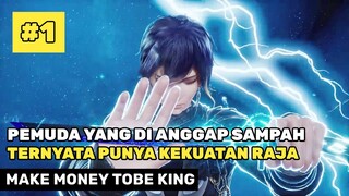 KEBANGKITAN PEMUDA SAMPAH YG DI REMEHKAN ‼️🔥- ALUR CERITA DONGHUA MAKE MONEY TO BE KING PART 1