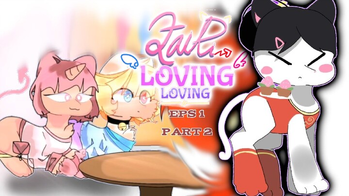 Fairi Loving Loving || Part 2 || { Eps 1}