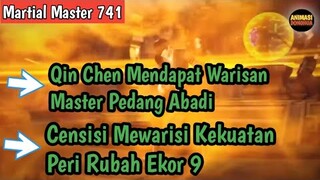 Martial Master 741 ‼️Qin Chen Dan Censisi Mendapat Warisan