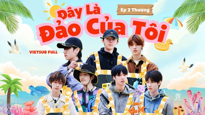 [Vietsub Full ] Bản chính《Đây Là Đảo Của Tôi》- EP2 THƯỢNG