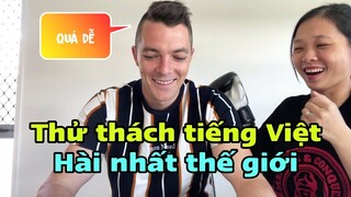 THỬ THÁCH TIẾNG VIỆT HÀI NHẤT THẾ GIỚI