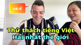 THỬ THÁCH TIẾNG VIỆT HÀI NHẤT THẾ GIỚI