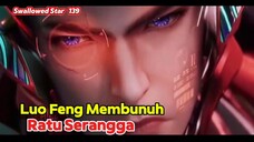 Swallowed Star eps 139||Luo Feng Banta1 Brutal Ras Serangga